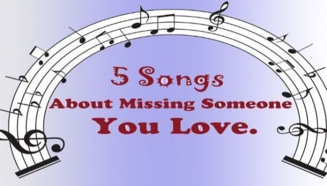 5 Songs About Missing Someone You Love | Budding Wall