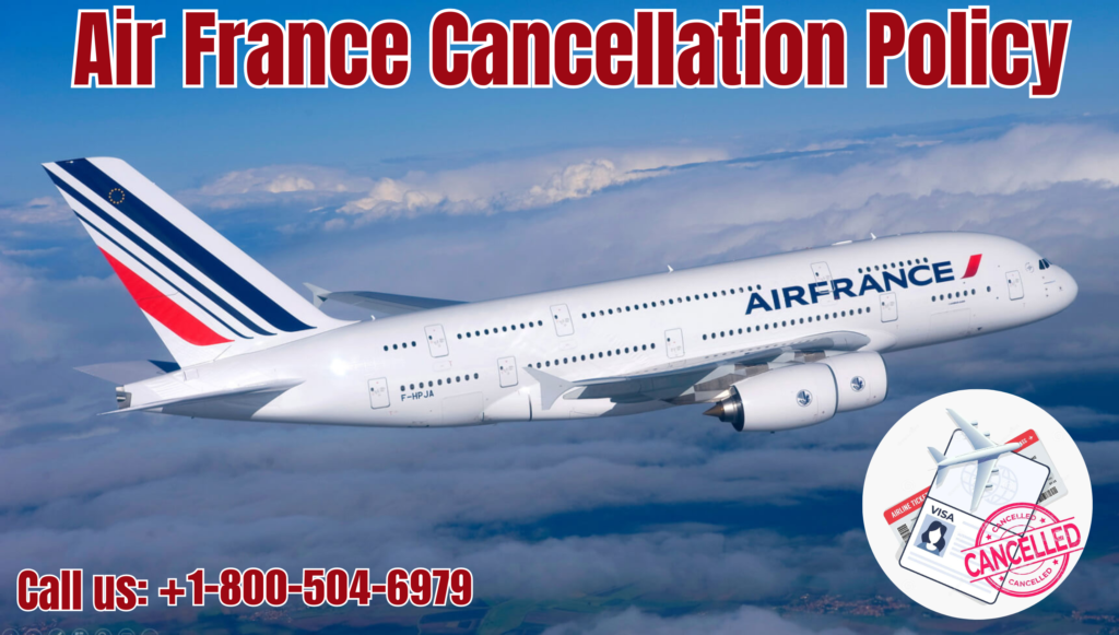 Air France Cancellation Policy