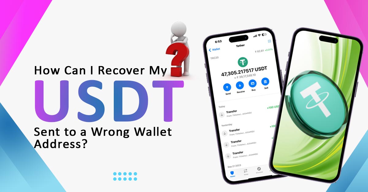 How Can I Recover My USDT Sent to a Wrong Wallet Address?