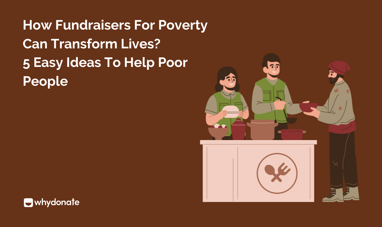 How Fundraisers For Poverty Can Transform Lives? | WhyDonate