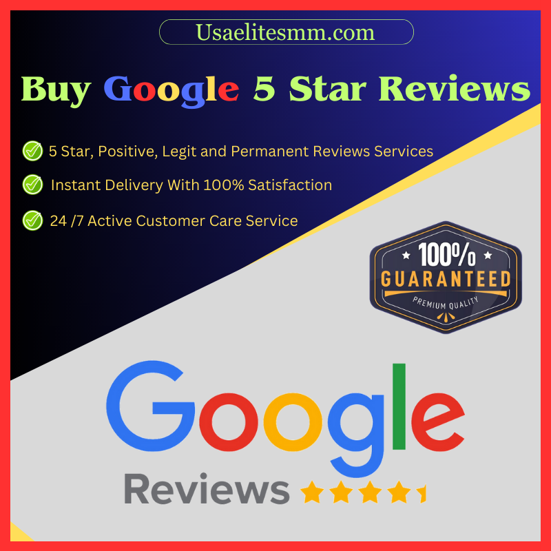 Buy Google 5 Star Reviews - 100% Best Quality & Permanent